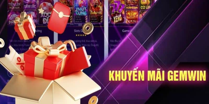 Gemwin - Khuyến Mại Siêu Hot, Tham Gia Ngay Để Thắng Lớn 1 Khuyến mại đang hàng loạt bùng nổ chỉ có tại cổng game GemWin