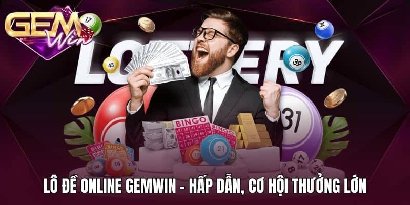 Lô Đề Online Gemwin 1 Lô đề online Gemwin - Hấp dẫn, cơ hội thưởng lớn
