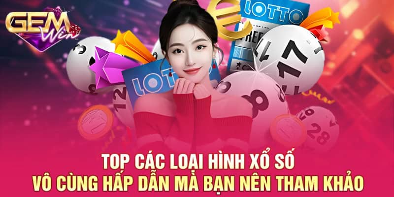 Nuôi Lô Theo Chu Kỳ - Bí Kíp Thành Công Cho Người Chơi GEMWIN 3 TOP các loại hình xổ số vô cùng hấp dẫn mà bạn nên tham khảo