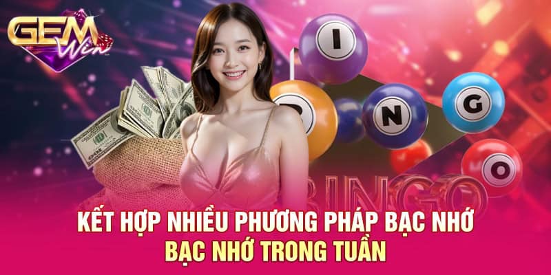 Kết hợp nhiều phương pháp bạc nhớ - Bạc nhớ trong tuần